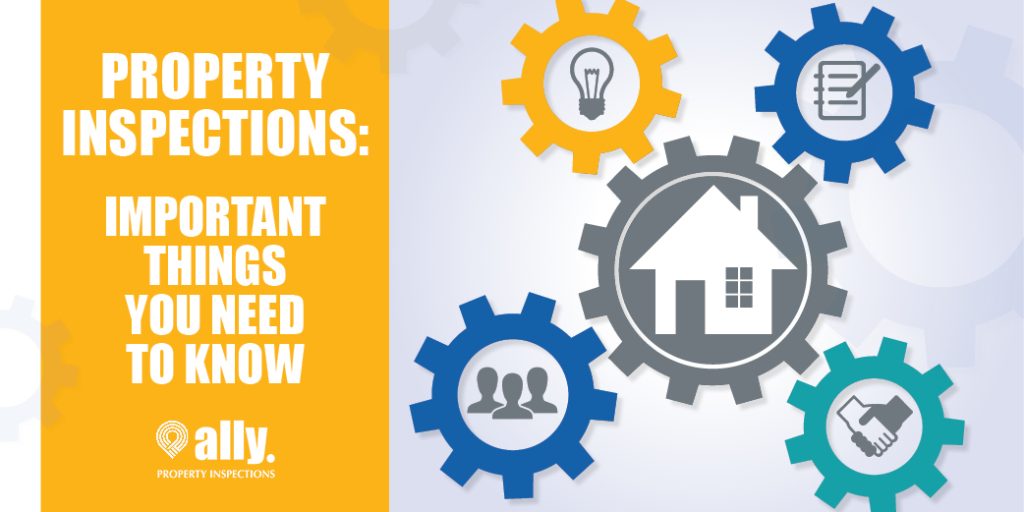 PROPERTY INSPECTIONS: IMPORTANT THINGS YOU NEED TO KNOW