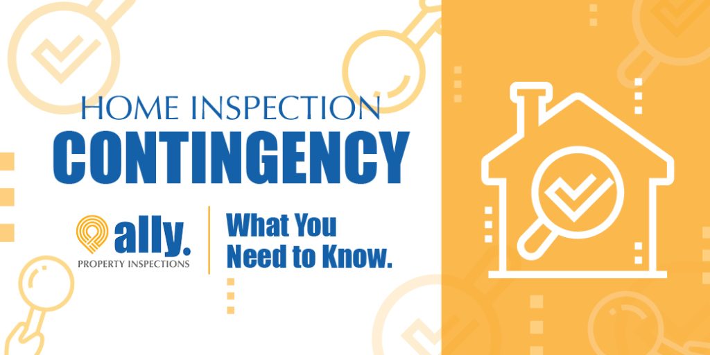 WHAT YOU NEED TO KNOW ABOUT HOME INSPECTION CONTINGENCY